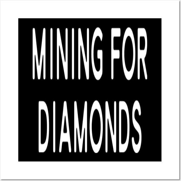 Funny T-shirt - Mining For Diamonds - Minecraft Wall Art by EagleAvalaunche